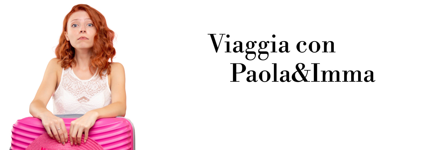 Viaggia con Paola&Imma